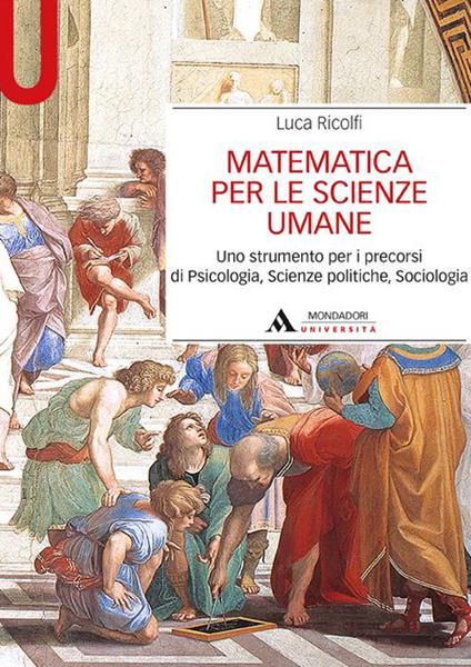 Matematica per le scienze umane. Uno strumento per i precorsi di psicologia, scienze politiche, sociologia - Luca Ricolfi - copertina