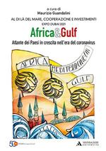 Africa e Gulf. Atlante dei Paesi in crescita nell'era del coronavirus