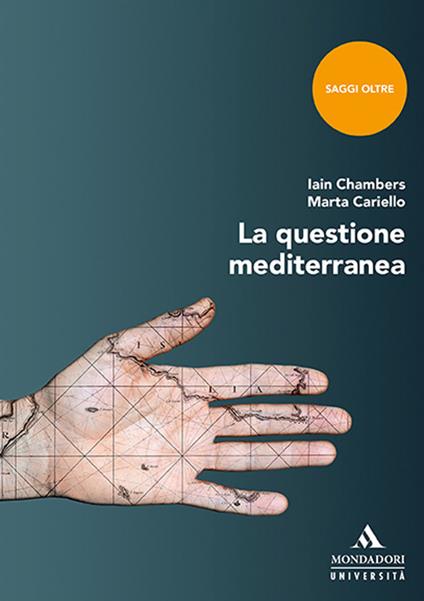 La questione mediterranea - Iain Chambers,Marta Cariello - copertina