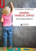 Bambini, famiglie, servizi. Verso un sistema integrato 0-6