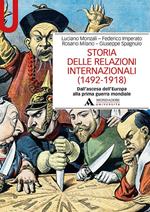Storia delle relazioni internazionali (1492-1918) Dall’ascesa dell’Europa alla prima guerra mondiale