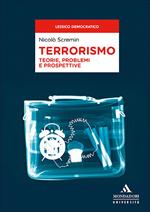 Terrorismo. Teorie, problemi e prospettive