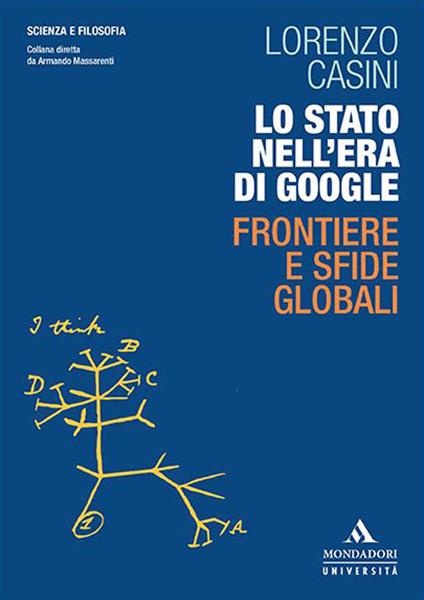Lo Stato nell'era di Google. Frontiere e sfide globali - Lorenzo Casini - copertina