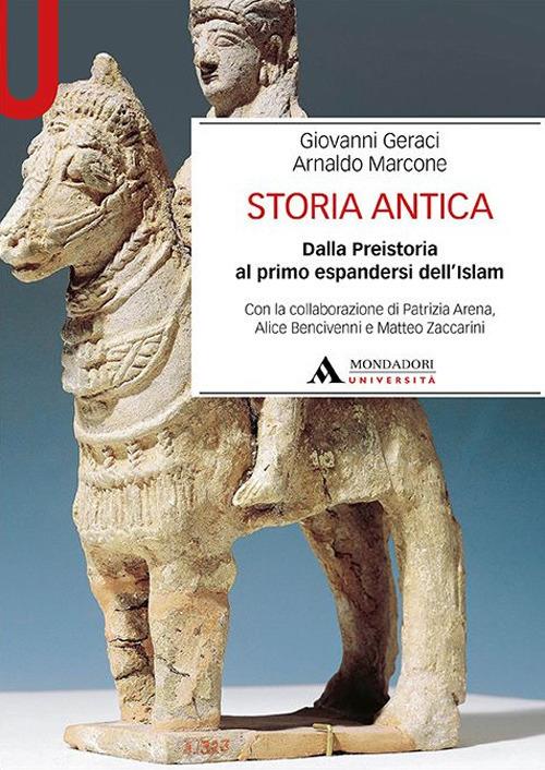 Storia antica. Dalla Preistoria al primo espandersi dell'Islam - Giovanni Geraci,Arnaldo Marcone,Patrizia Arena - copertina