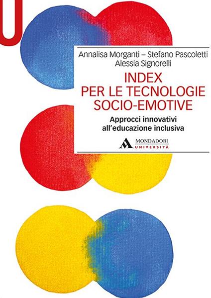 Index per le tecnologie socio-emotive. Approcci innovativi all’educazione inclusiva - Annalisa Morganti,Stefano Pascoletti,Alessia Signorelli - copertina