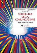Sociologia della comunicazione. Teorie, concetti, strumenti