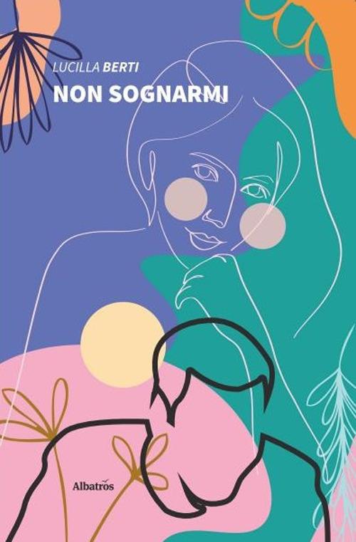 Non sognarmi - Lucilla Berti - copertina
