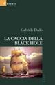 La caccia della Black Hole - Gabriele Dadò - copertina