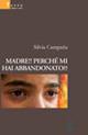 Madre!! Perché mi hai abbandonato?? - Silvia Campaña - copertina