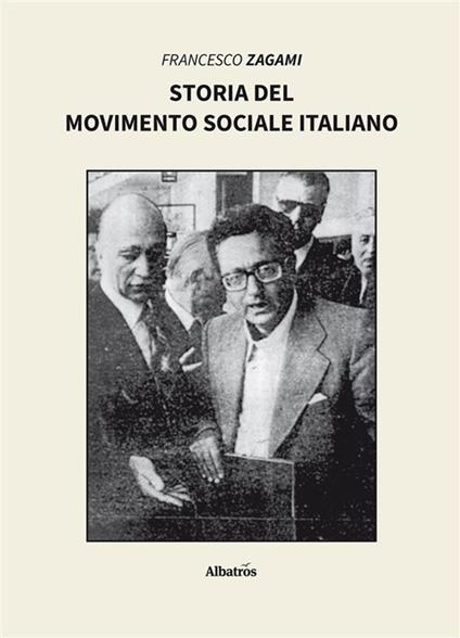 Storia del Movimento Sociale Italiano - Francesco Zagami - ebook