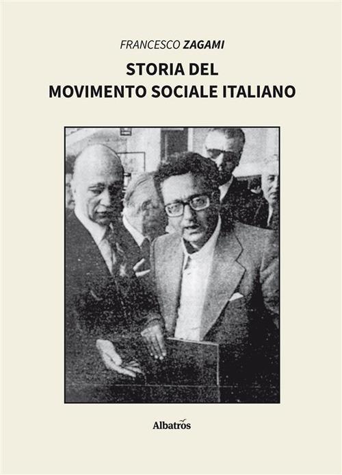 Storia del Movimento Sociale Italiano - Francesco Zagami - ebook