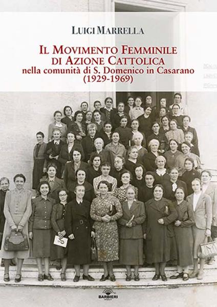 Il movimento femminile di Azione Cattolica nella comunità di S. Domenico in Casarano. (1929-1969) - Luigi Marrella - copertina
