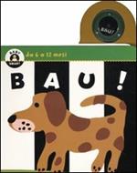 Bau! Ediz. illustrata
