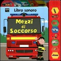 Mezzi di soccorso. Libro sonoro. Ediz. illustrata - Justine Smith - copertina