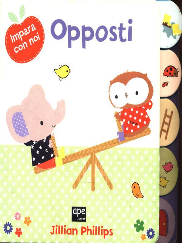 Opposti. Impara con noi. Ediz. illustrata