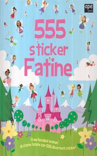 Fatine. 555 sticker. Con adesivi. Ediz. illustrata