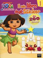 Il mio libro degli stickers. Dora l'esploratrice. Con adesivi. Ediz. illustrata. Vol. 1