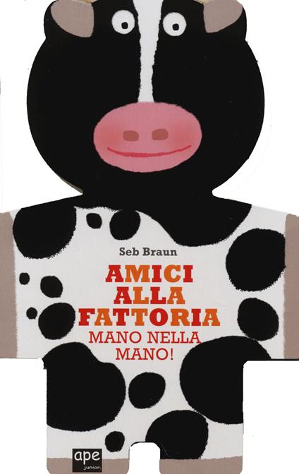 Amici alla fattoria. Mano nella mano! Ediz. illustrata - Sebastien Braun - copertina