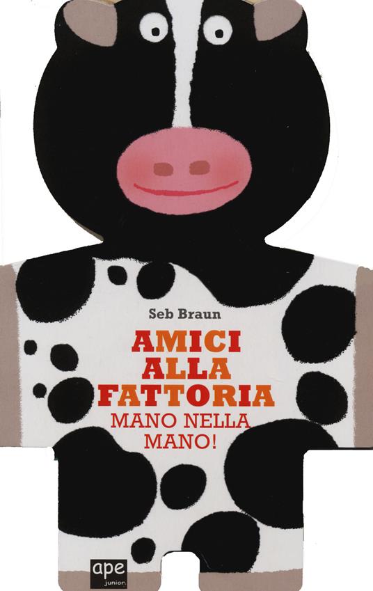Amici alla fattoria. Mano nella mano! Ediz. illustrata - Sebastien Braun - copertina