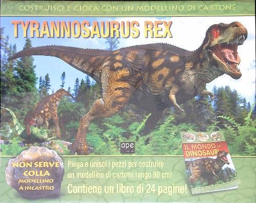 Tyrannosaurus Rex. Ediz. illustrata. Con gadget