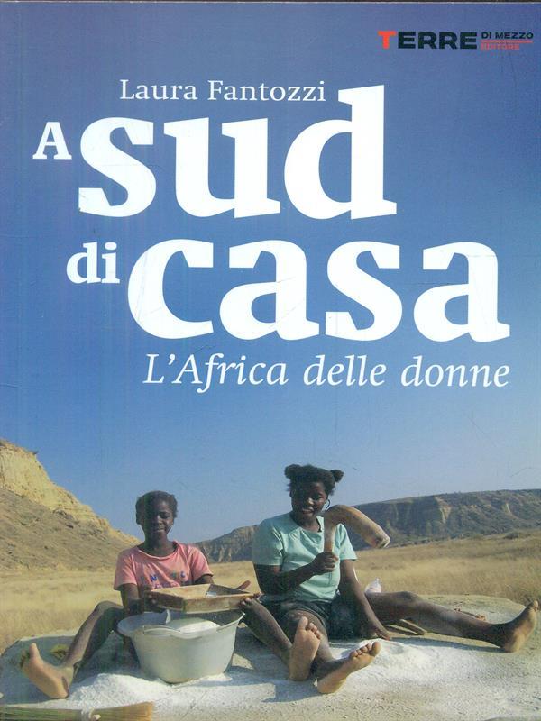 A sud di casa. L'Africa delle donne