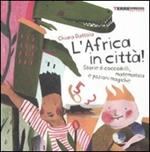 L' Africa in città! Storie di coccodrilli, matematica e pozioni magiche