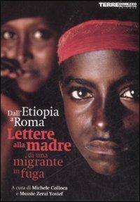 Dall'Etiopia a Roma, lettere alla madre di una migrante in fuga - copertina