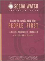 L' unica via d'uscita alla crisi: People first. Un sistema economico e finanziario a servizio delle persone. Social Watch. Rapporto 2009