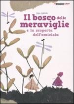 Il bosco delle meraviglie e la scoperta dell'amicizia