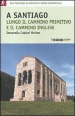 A Santiago lungo il cammino primitivo e il cammino inglese