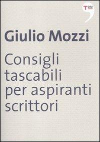 Consigli tascabili per aspiranti scrittori - Giulio Mozzi - copertina