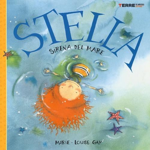 Stella. Sirena del mare - Marie-Louise Gay - copertina