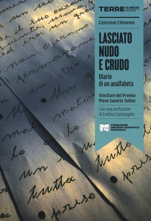 Lasciato nudo e crudo. Diario di un analfabeta - Castrenze Chimento - copertina