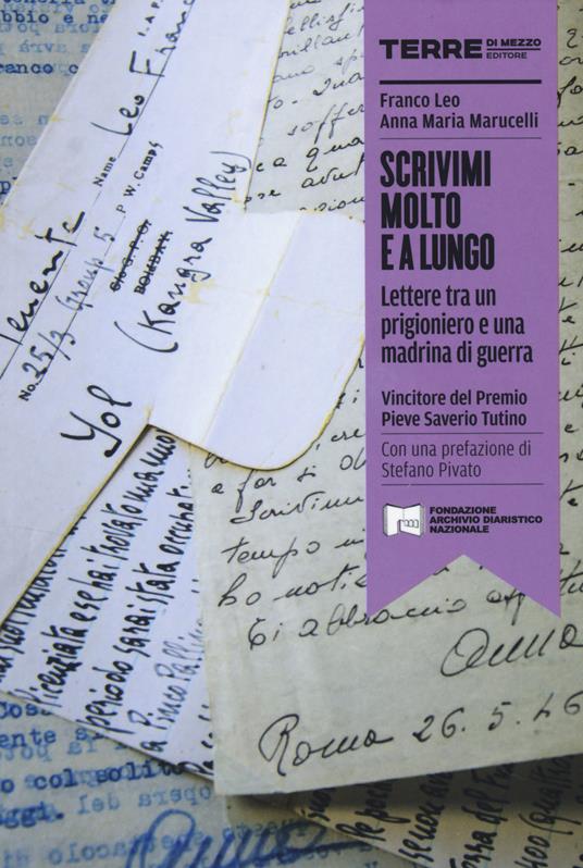 Scrivimi molto e a lungo. Lettera tra un prigioniero e una madrina di guerra - Franco Leo,Anna M. Marucelli - copertina