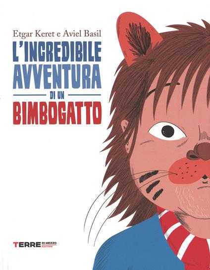 L' incredibile avventura di un bimbogatto - Etgar Keret,Aviel Basil - copertina