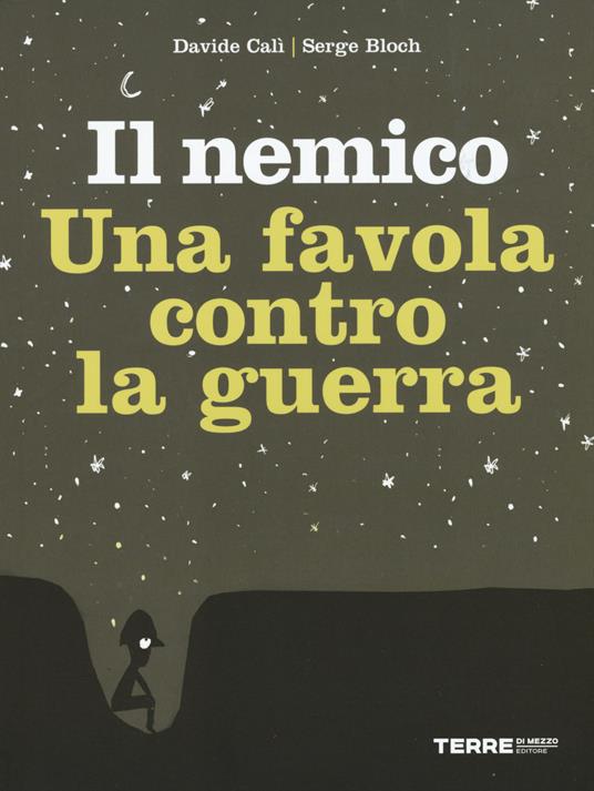 Il nemico. Una favola contro la guerra - Davide Calì,Serge Bloch - copertina