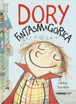 Dory fantasmagorica. Ediz. illustrata