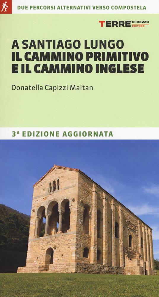 A Santiago lungo il cammino primitivo e il cammino inglese - Donatella Capizzi Maitan - copertina