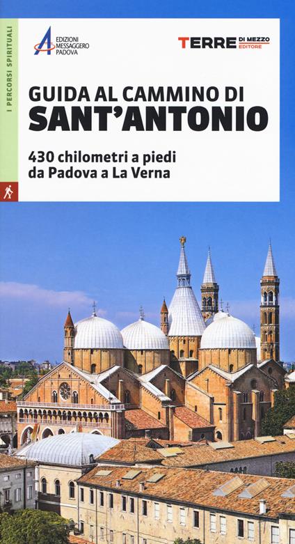 Guida al cammino di Sant'Antonio. 430 chilometri a piedi da Padova a La Verna - copertina