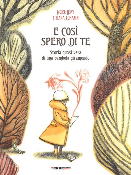 E così spero di te. Storia vera di una bambola giramondo. Ediz. a colori - D. Levy,Tiziana Romanin - copertina