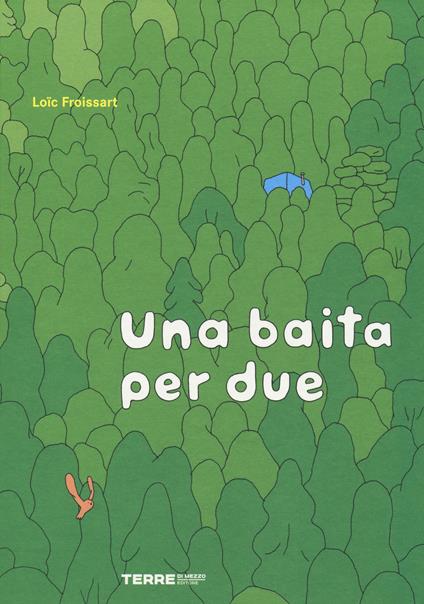Una baita per due. Ediz. a colori - Loïc Froissart - copertina