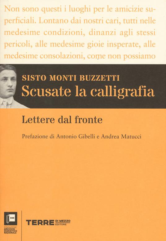 Scusate la calligrafia. Lettere dal fronte - Sisto Monti Buzzetti - copertina