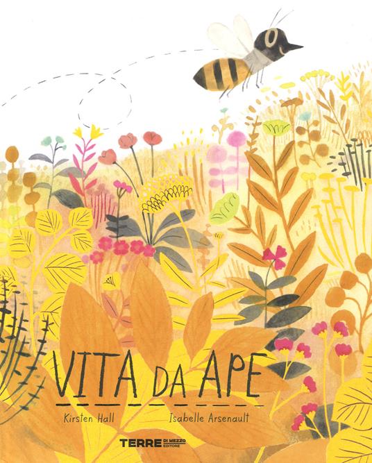 Vita da ape. Ediz. a colori - Kirsten Hall - copertina
