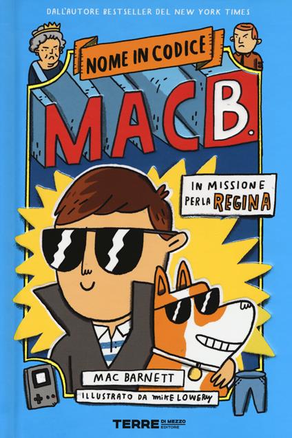 In missione per la regina. Nome in codice Mac B. - Mac Barnett - copertina