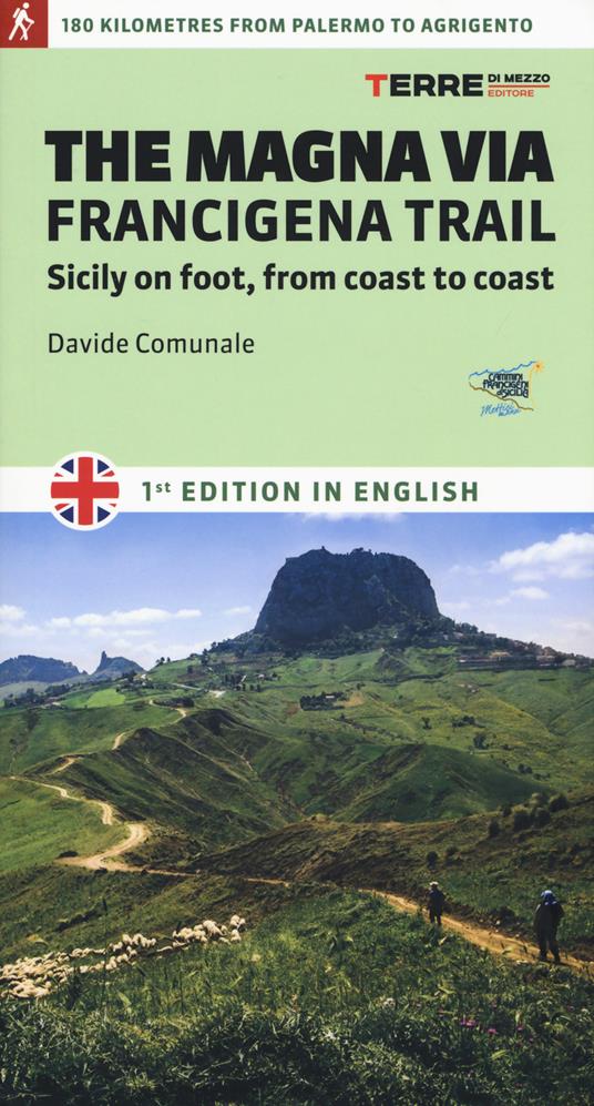 The Magna via Francigena. Sicily on foot, from coast to coast - Davide Comunale - copertina