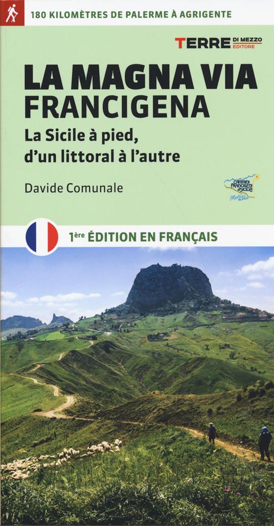 La Magna via Francigena. La Sicile à pied, d'un littoral à l'autre - Davide Comunale - copertina
