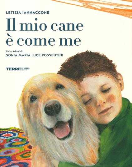 Il mio cane è come me. Ediz. a colori - Letizia Iannaccone - copertina