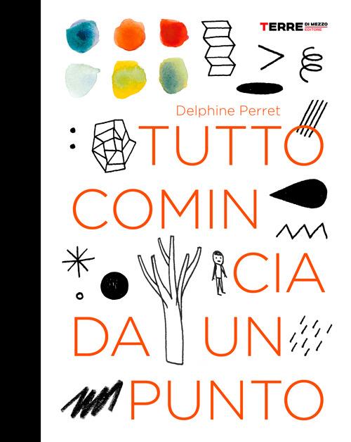 Tutto comincia da un punto. Ediz. a colori - Delphine Perret - copertina