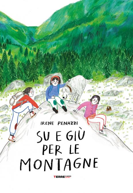 Su e giù per le montagne. Ediz. a colori - Irene Penazzi - copertina