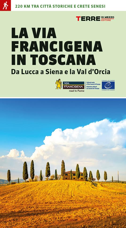 La via Francigena in Toscana. Da Lucca a Siena e la Val d'Orcia - Roberta Ferraris - copertina